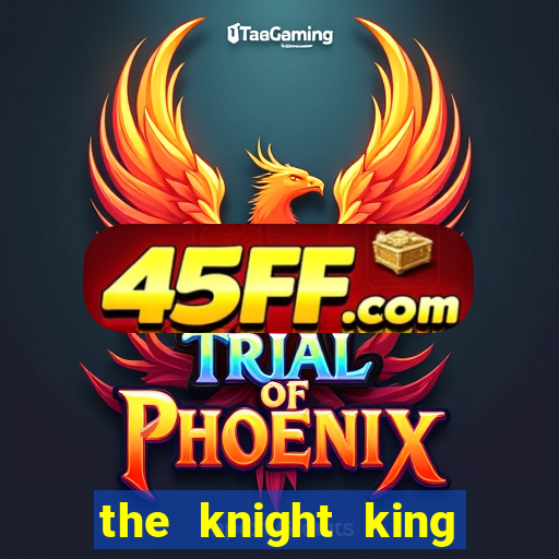 the knight king who returned with a god wiki